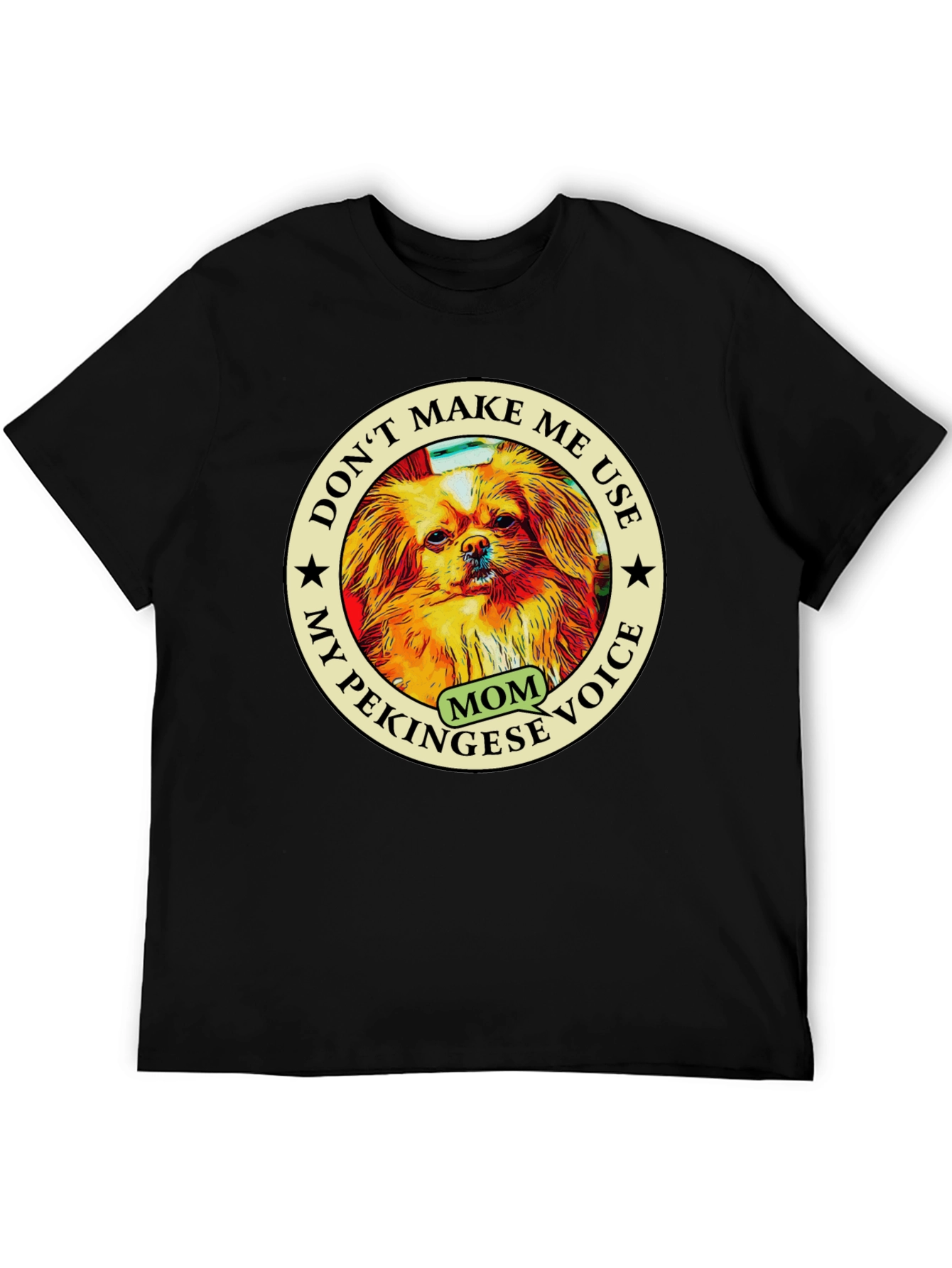 Pekingese Mom Voice T-Shirt - Novelty Dog Lover Tee