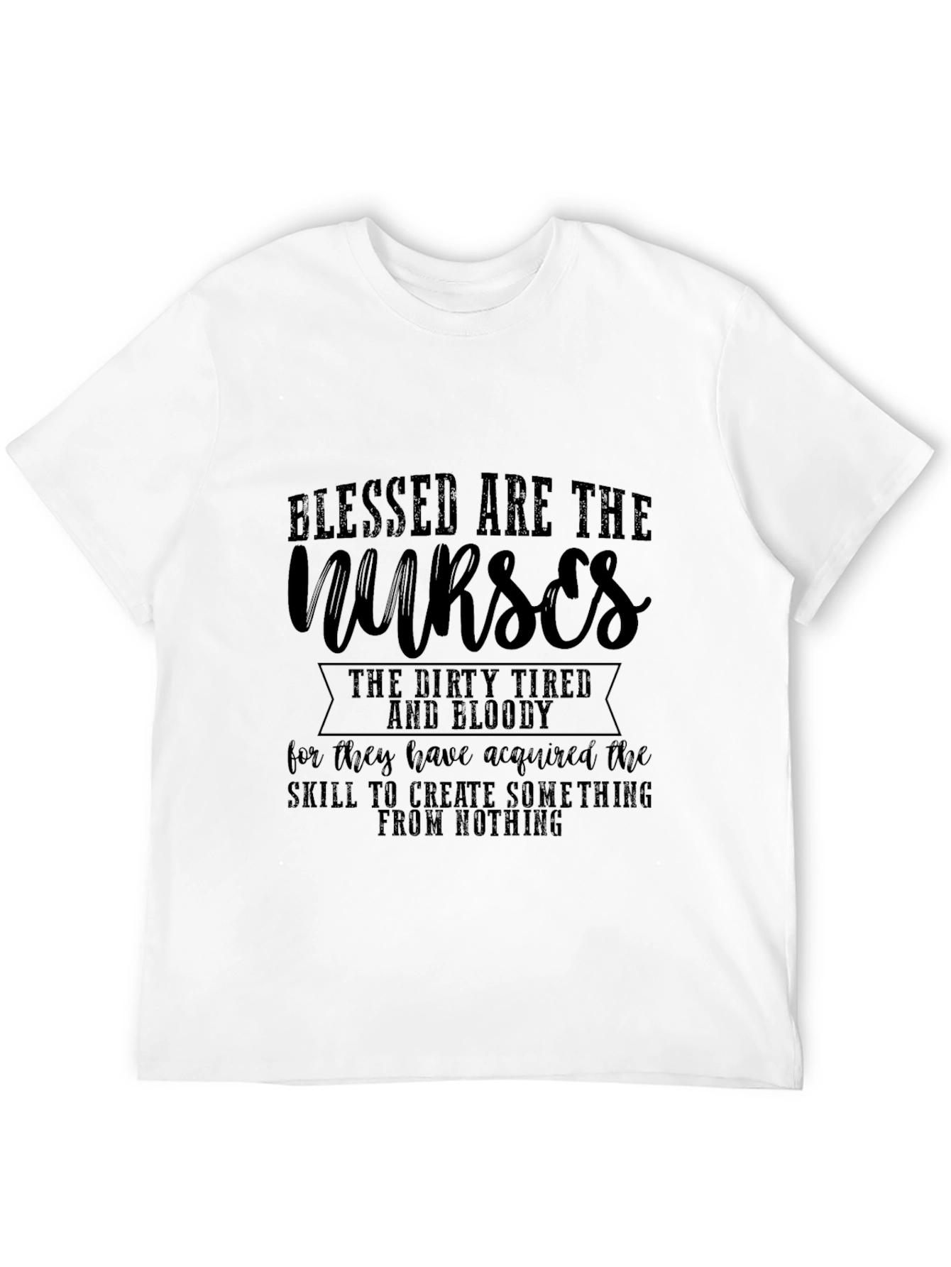 Blessed Nurses T-Shirt - Dirty Tired & Bloody Tee