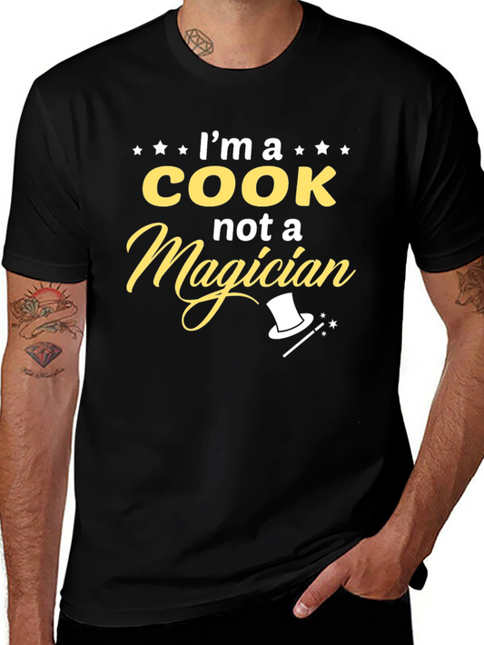 Funny Cook T-Shirt - Im a Cook Not a Magician