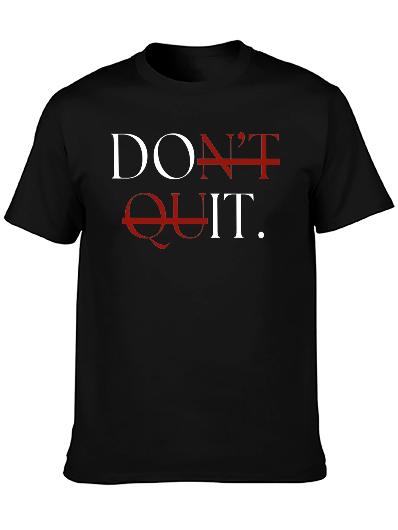 Motivational Dont Quit Graphic T-Shirt