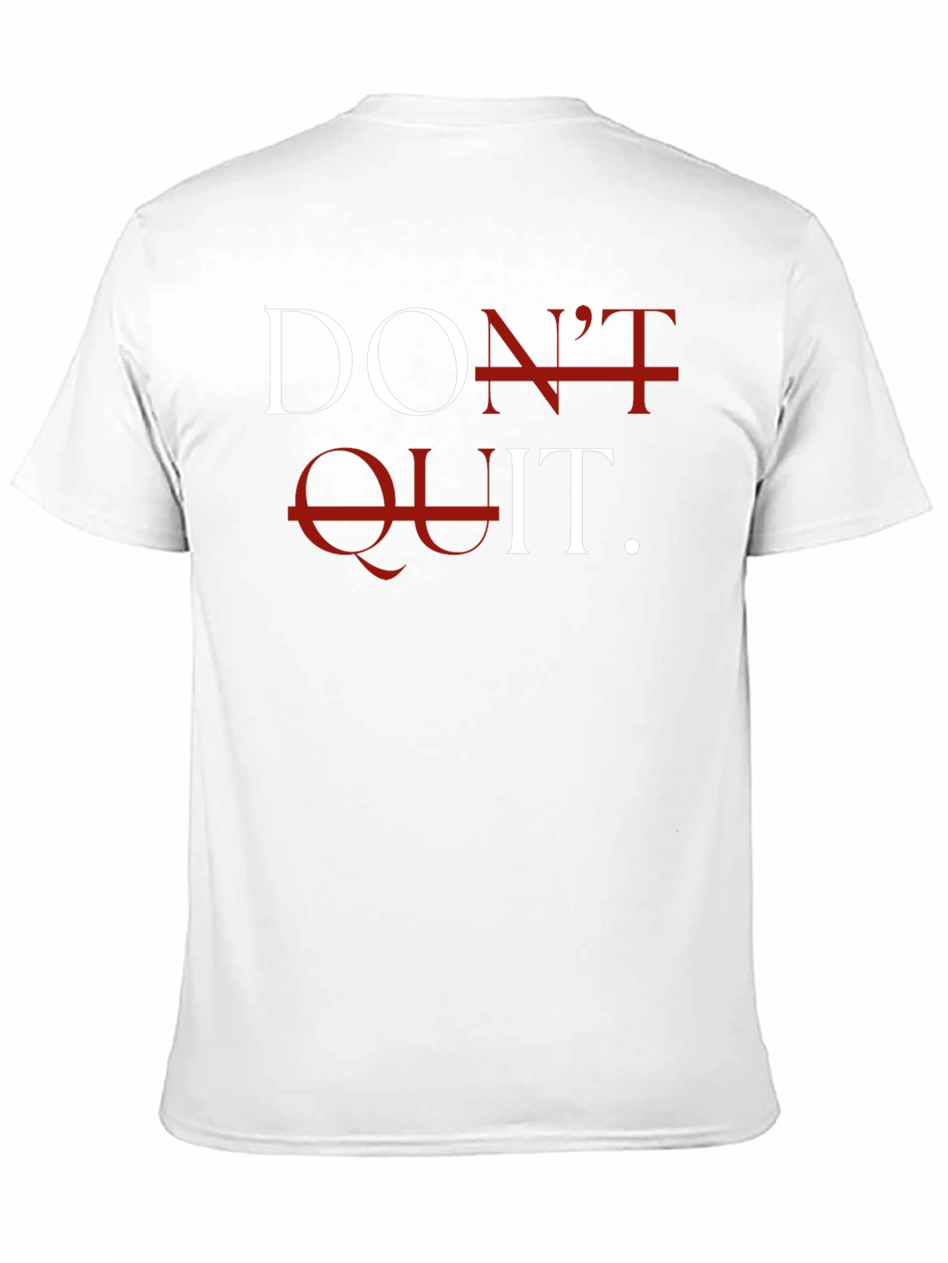 Motivational Dont Quit Graphic T-Shirt