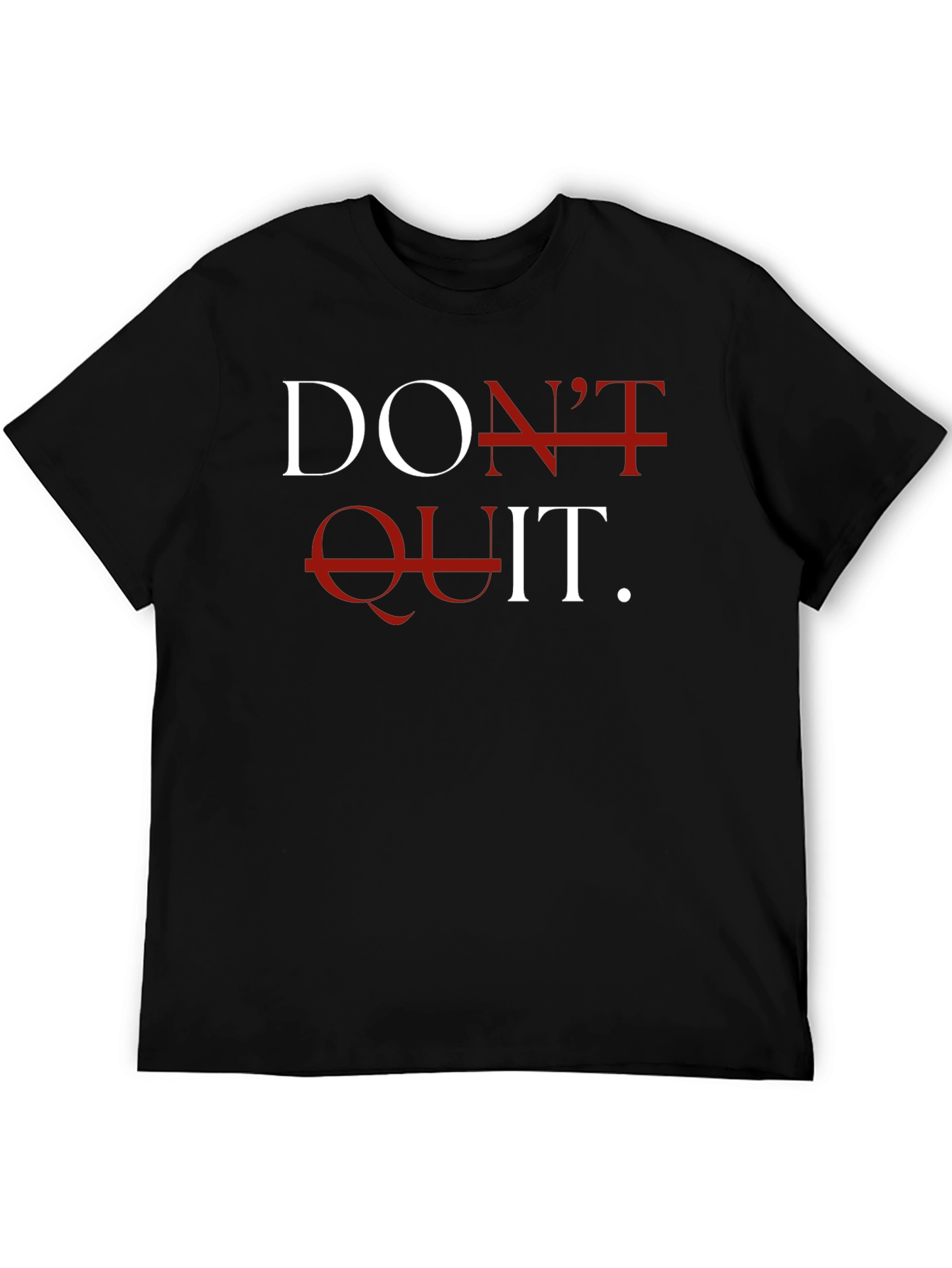 Motivational Dont Quit Graphic T-Shirt