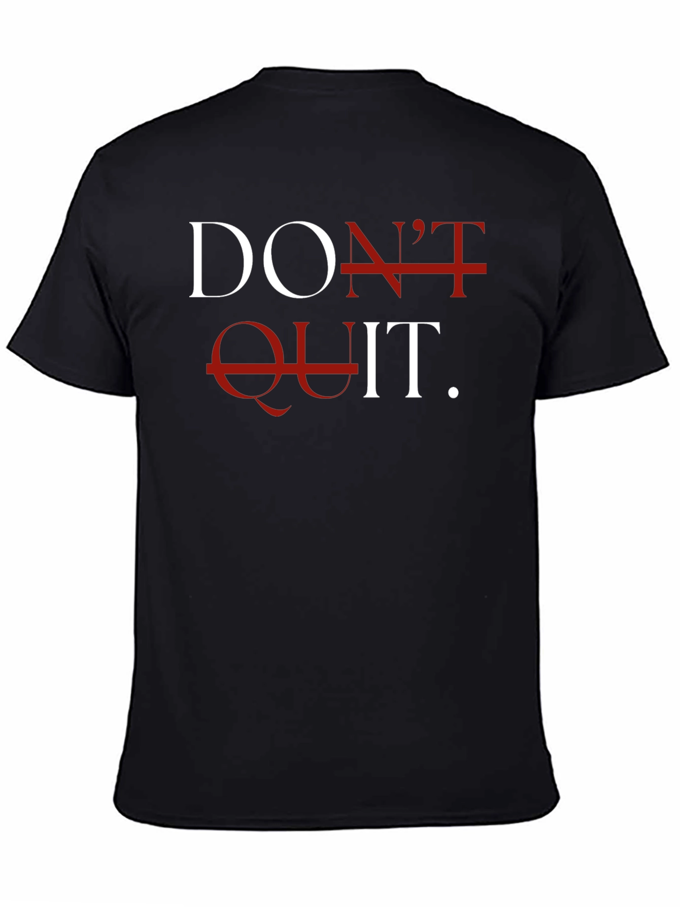 Motivational Dont Quit Graphic T-Shirt