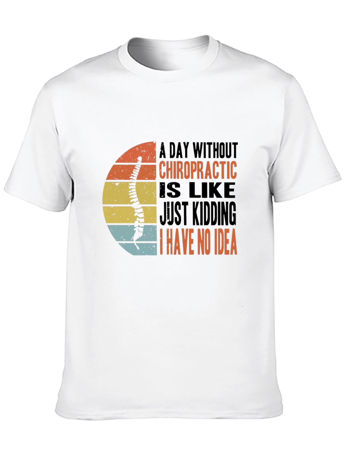 Chiropractic T-Shirt - A Day Without Chiropractic