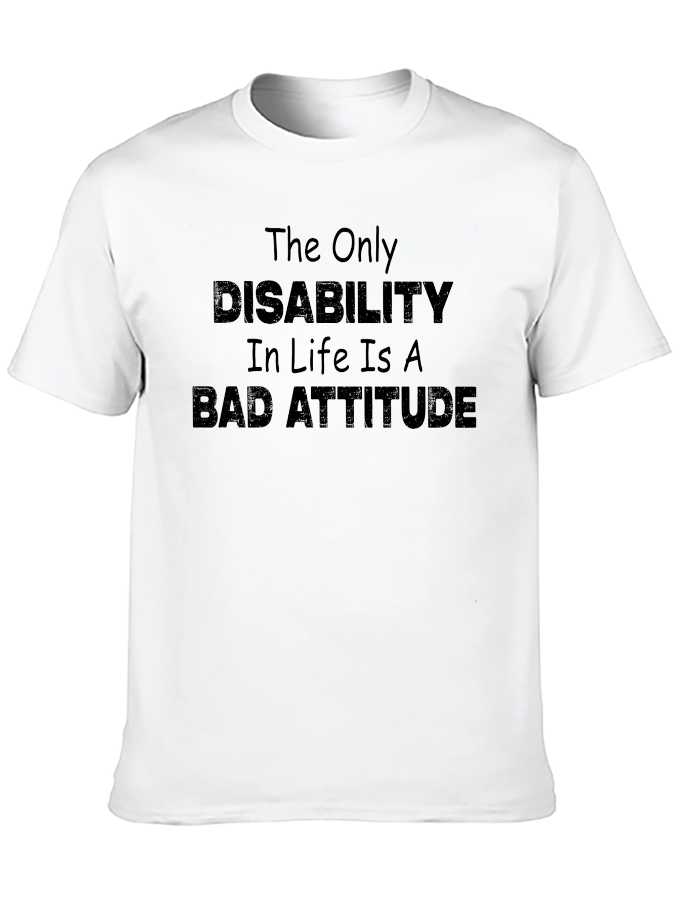 Inspirational T-Shirt - Disability is a Bad Attitude