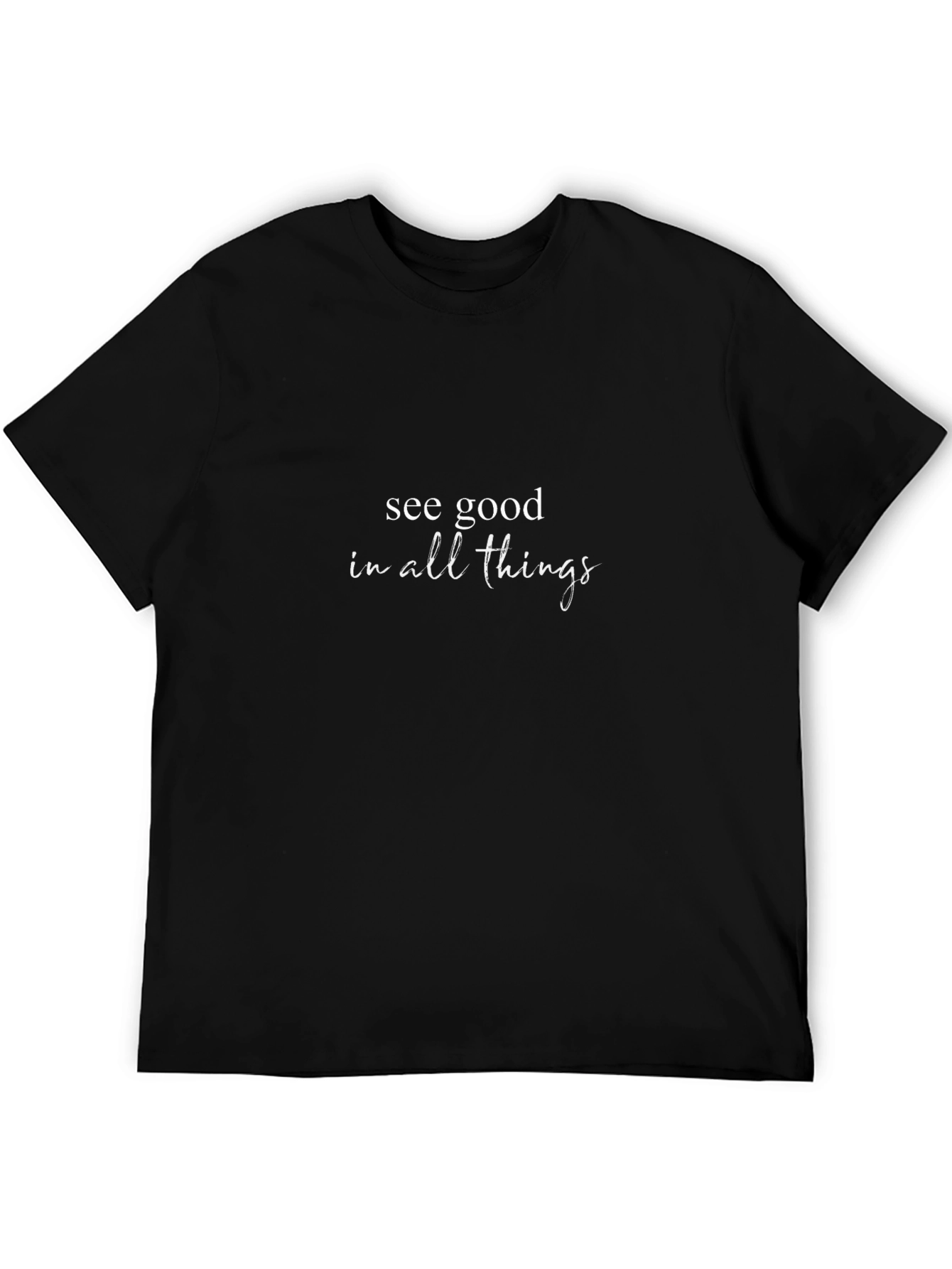 See Good in All Things Black T-Shirt