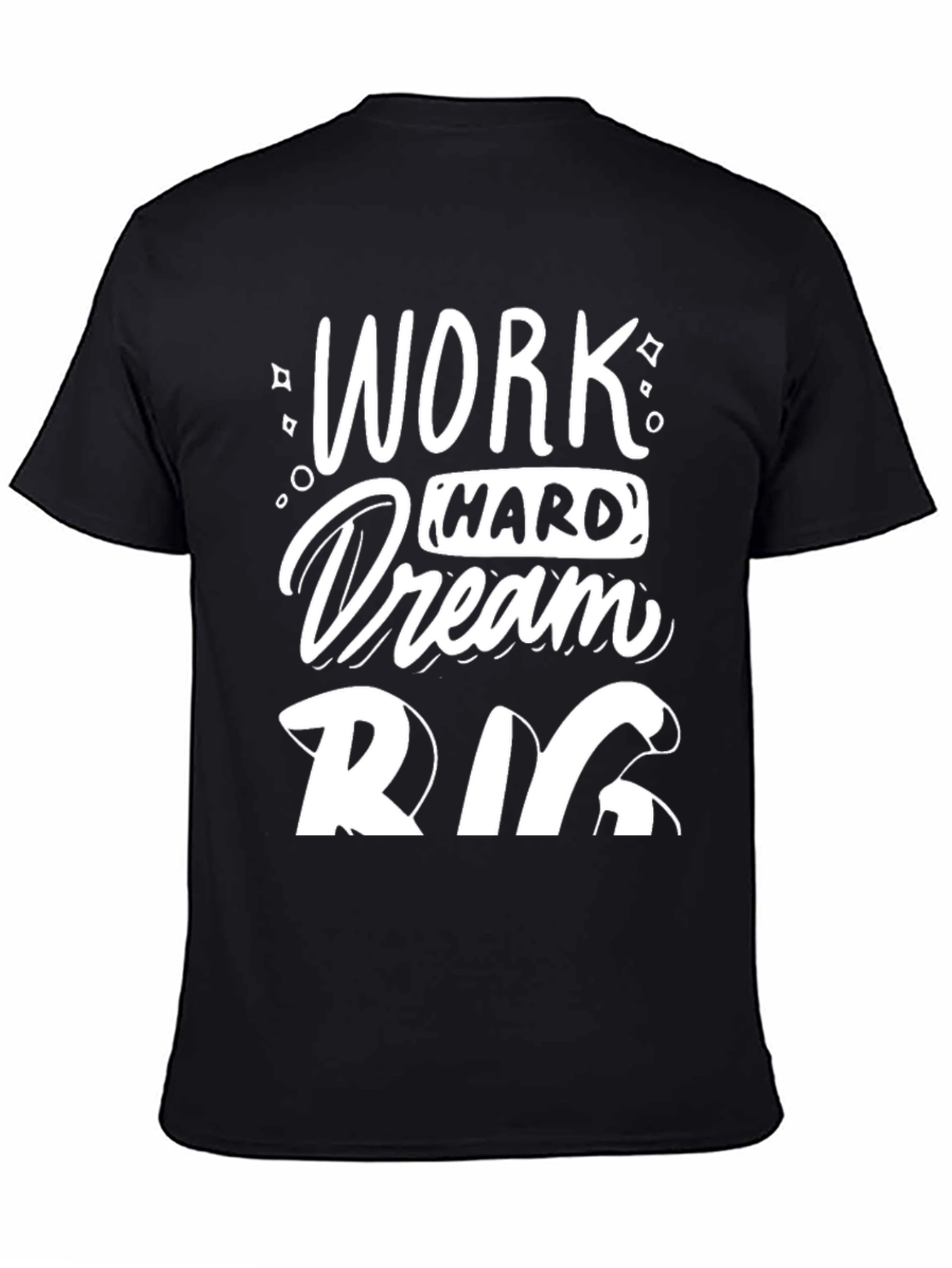 Motivational Work Hard Dream Big Graphic Tee