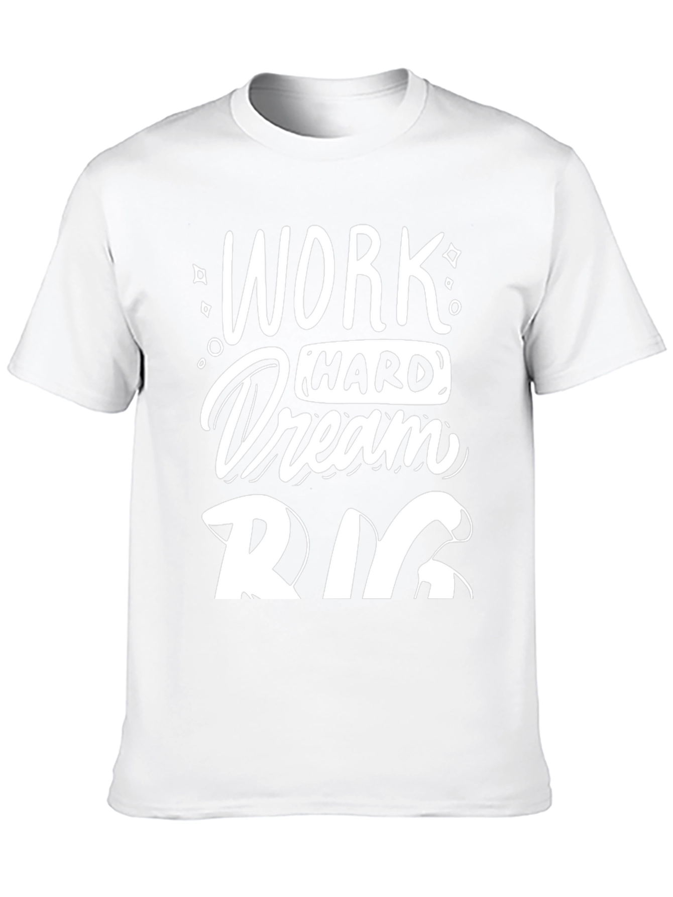 Motivational Work Hard Dream Big Graphic Tee