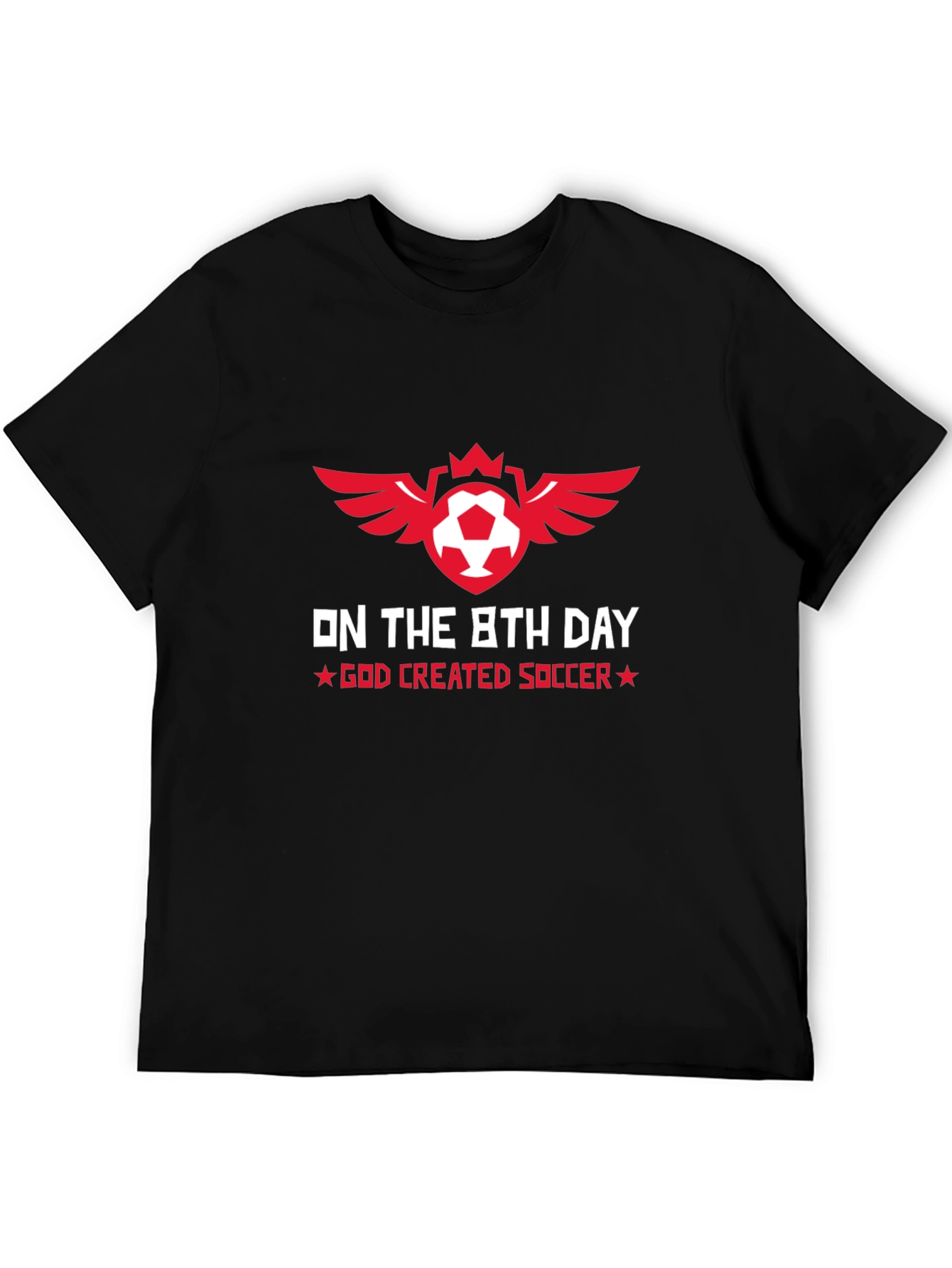 On the 8th Day God Created Soccer T-Shirt