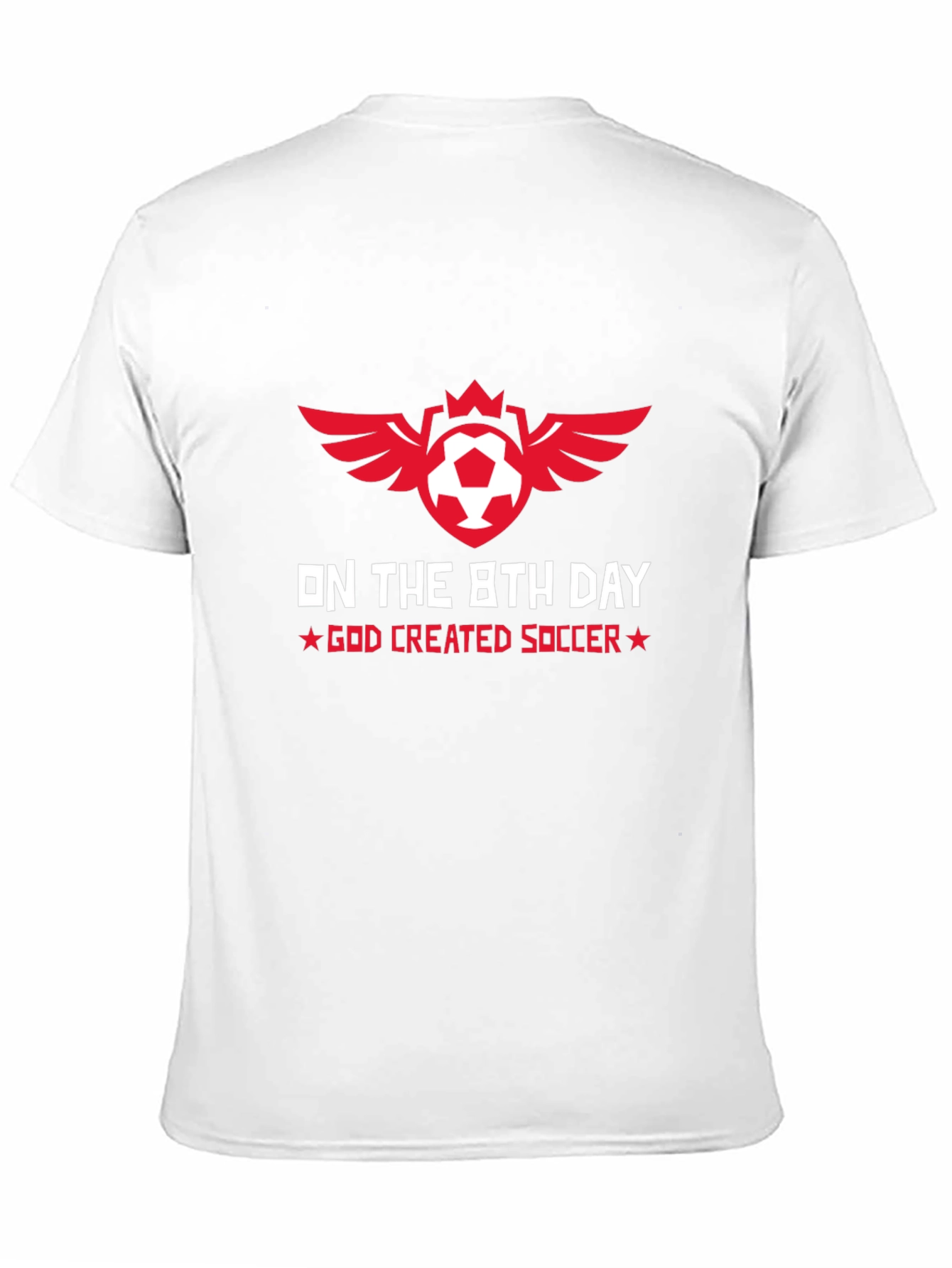 On the 8th Day God Created Soccer T-Shirt