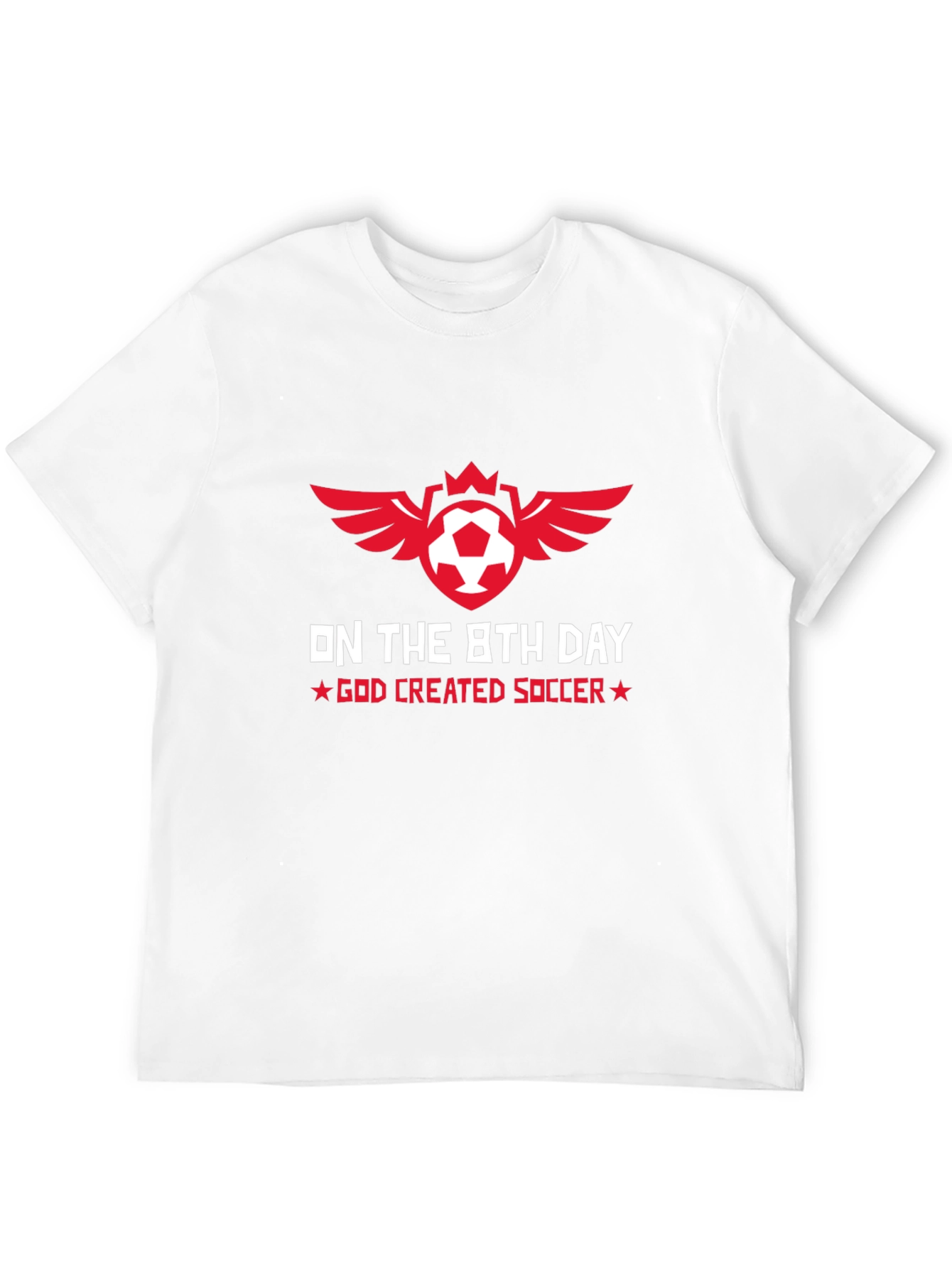 On the 8th Day God Created Soccer T-Shirt
